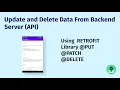PUT PATCH DELETE Update and Delete Data From Backend Server Using RETROFIT Android Studio