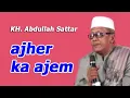 Download Lagu AJER KA AJEM - ceramah KH. Abdullah Sattar