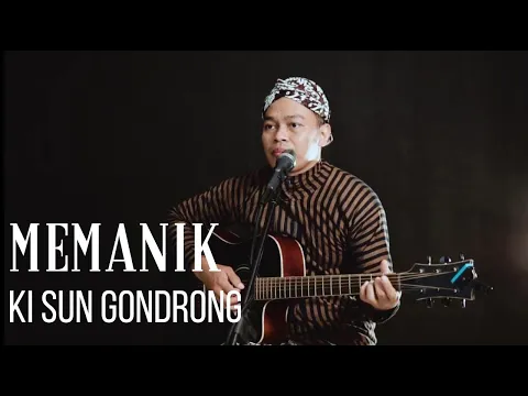 Download MP3 MEMANIK - KI SUN GONDRONG | COVER BY SIHO LIVE ACOUSTIC