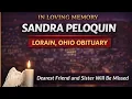 Sandra Peloquin Lorain Ohio Obituary In Loving Memory of a Cherished Community Member