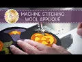 How to Machine Stitch Wool Applique Shapes a Shabby Fabrics Tutorial
