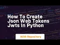 How to create json web tokens jwts in python