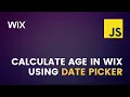 Velo by WIX Calculate Age In WIX Using Date Picker Wix Ideas