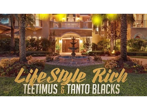 Download MP3 Teetimus x Tanto Blacks - Lifestyle Rich - May 2016