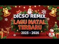Download Lagu Nonstop Lagu Natal Remix Terbaru 2025–2026 🎅 Disco Lagu Natal Terpopuler \u0026 Hits Sepanjang Masa