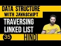 DSA with JavaScript in Hindi Traversing Linked List in JavaScript Data Structure