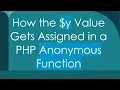 How the y Value Gets Assigned in a PHP Anonymous Function