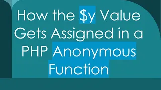 How the y Value Gets Assigned in a PHP Anonymous Function
