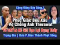 Download Lagu Phúc Giác Tố Vợ Chồng Therawat Là Kẻ Giả Tạo Lợi Dụng Sư Minh Tuệ | Trạng Gia Đưa P.G Lên Thành Phọt