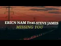 ERIC NAM FEAT. STEVE JAMES - MISSING YOU (TRADUÇÃO PT-BR)