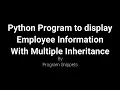 Python Program To Display Employee Information With Multiple Inheritance
