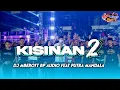 Download Lagu DJ MBEROTT BP AUDIO | KISINAN 2 | FEAT PUTRA MANDALA‼️