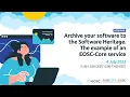 Webinar Archive your software to the Software Heritage The example of an EOSC-Core service