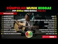 Reggae Kompilasi Pop 2000an | Nostalgia SMA Bikin kamar gelap berubah jadi mini gig | Vol. 45
