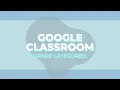 Google Classroom Grade Categories