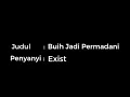 Download Lagu BUIH JADI PERMADANI - EXIST