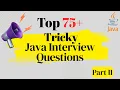 Top - 75 Tricky Java Interview Questions