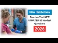 NHA Phlebotomy Practice Test 2026 UPDATED 50 Hardest Questions and Answers