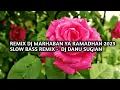 Download Lagu Remix DJ Marhaban Ya Ramadhan 2023 - Slow Remix Bass | DJ Danu Sugian