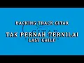 TAK PERNAH TERNILAI (LAST CHILD) - GITAR BACKING TRACK / MINUS GITAR
