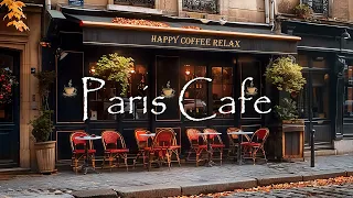 Paris Cafe Ambience With French Music For A Good Mood For Relax Instrumental Jazz 