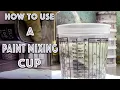 How To Use A Paint Mixing Cup For Beginners