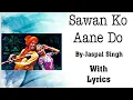 Download Lagu Sawan Ko Aane Do || Jaspal Singh || With Lyrics.