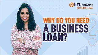 Why do you need a business loan explained in Hindi | IIFL Finance Business Loan