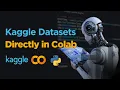 How to Use Kaggle Datasets Directly in Google Colab Step by Step Guide