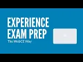 Experience WebCE Exam Prep