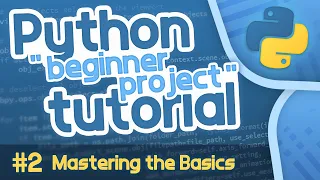 Python Beginner Project Tutorial - Mastering the Basics