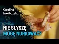Lagu Nie słyszę. Czy mogę nurkować? - Karolina Jakóbczak