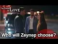 Lagu Who will Zeynep choose? - The Power Of Love Short Scenes | Episode 7