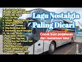 Download Lagu Lagu Nostalgia Terbaru 2025 | Buat Menemani Perjalanan, Tidur atau Nyantai