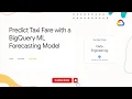 Predict Taxi Fare with a BigQuery ML Forecasting Model Qwiklabs GSP246