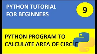 Python Tutorial 9 Python program to calculate area of circle
