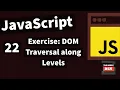 Demystifying JavaScript Tutorials For Beginners 2020 - Exercise DOM Traversal along Levels