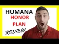 Humana Honor Plan Review Pros and Cons