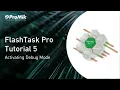 FlashTask Pro Tutorial 5 Activating Debug Mode
