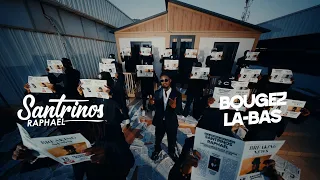 Santrinos Raphael - Bougez Là-bas  ( Clip Officiel )