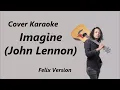 Download Lagu COVER KARAOKE - IMAGINE (JOHN LENNON) | FELIX VERSION