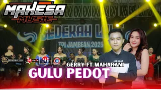 gulu pedot gerry ft maharani mahesa music tpi jambean 2025