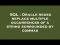 SQL Oracle regex replace multiple occurrences of a string surrounded by commas