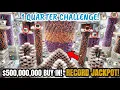 500M GAMBLE 1 QUARTER CHALLENGE SUPER MEGA HIGH RISK COIN PUSHER MEGA JACKPOT