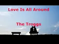 Love Is All Around   The Troggs - with lyrics