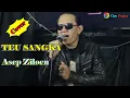 Download Lagu TEU SANGKA (DARSO) Vocal ASEP ZILOEN FT YONS CIPO PROJECT