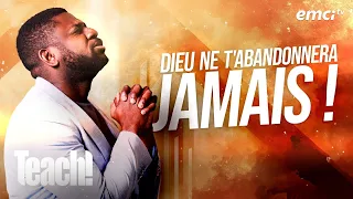 Dieu ne t'abandonnera jamais ! - Teach! - Athoms Mbuma