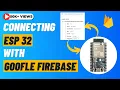 Connecting ESP32 with Google Firebase Firebase Real-Time Database setup ESP32 Firebase tutorial