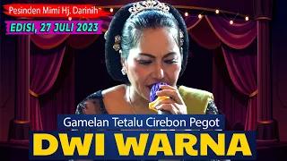 Download Gamelan Tetalu Cirebon Pegot Edisi, 27 Juli 20023 || Dwi Warna || Mimi Hj. Darinih MP3