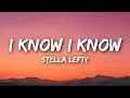STELLA LEFTY - I Know I Know